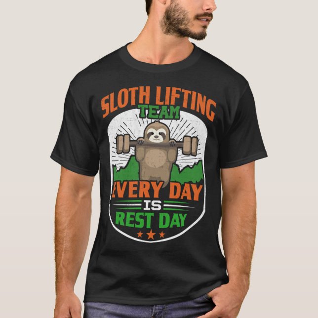Funny Lazy Sloth Lifting Team - Every day is a res T-Shirt (Front)