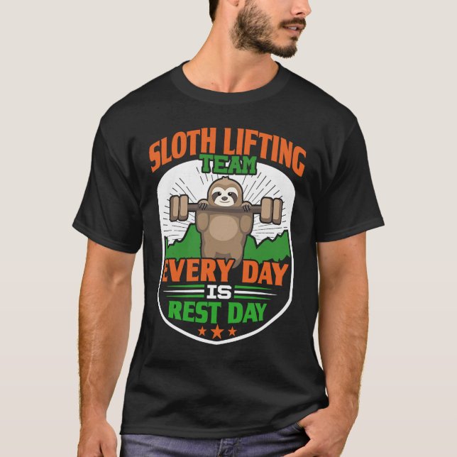 Funny Lazy Sloth Lifting Team  Every day is rest d T-Shirt (Front)