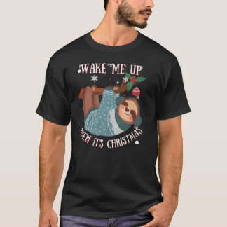 Funny Lazy Sloth Wake Me Up When it's Christmas  T-Shirt