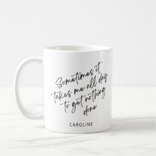 Funny Lazy Unproductive Day Life Humour Custom Coffee Mug