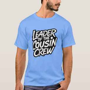 Funny Leader Of The Cousin Crew Sarcastic Humour M T-Shirt
