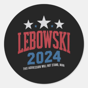 Funny Lebowski Political Election Vote 2024  Classic Round Sticker