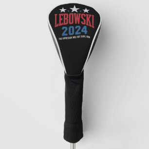Funny Lebowski Political Election Vote 2024  Golf Head Cover