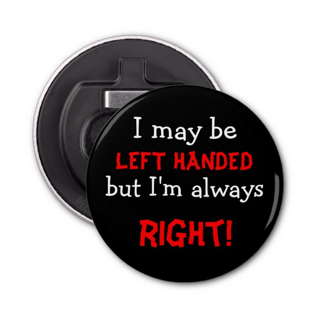 Funny Left Handed Bottle Opener (Front)
