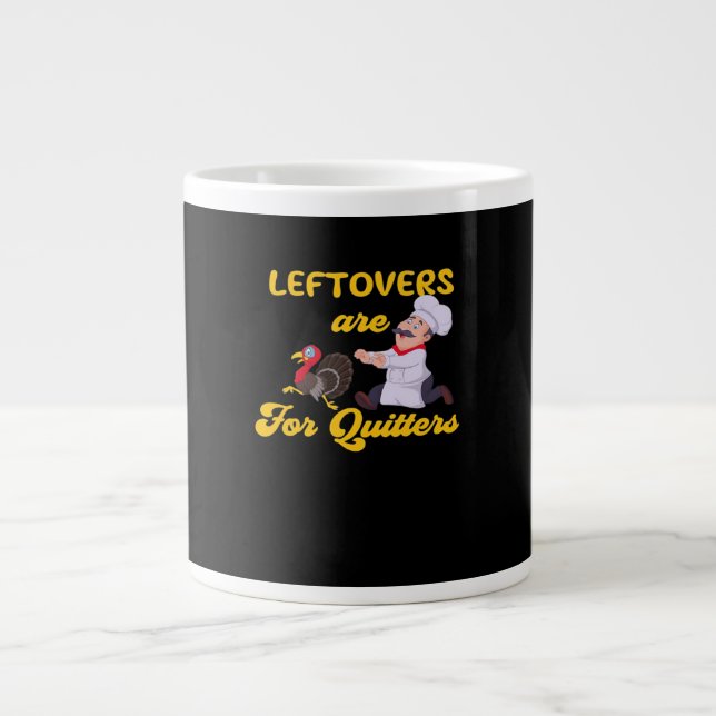 Funny Leftovers Are For Quitters Chasing Turkey Hu Large Coffee Mug (Front)