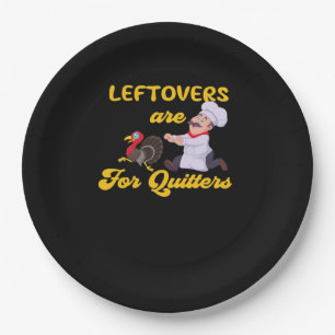 Funny Leftovers Are For Quitters Chasing Turkey Hu Paper Plate