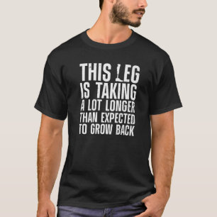 Funny Leg Amputee Design For Men Women Amputation T-Shirt