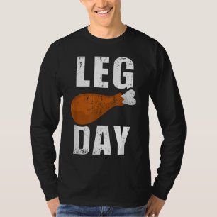 Funny leg day for fitness exercise gym thanksgivin T-Shirt