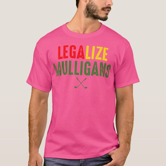 Funny Legalise Mulligans Golf T-Shirt (Front)