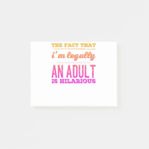 Funny Legally an Adult Hilarious Design Post-it Notes