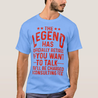 Funny Legend Has Officially Retired Gift Retiree M T-Shirt