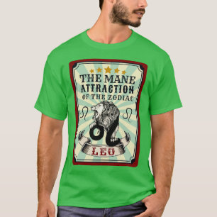 Funny Leo Zodiac Sign Leo The Mane Attraction of t T-Shirt