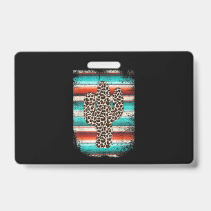 Funny Leopard Cactus Serape Cactus print Turquoise ID Badge