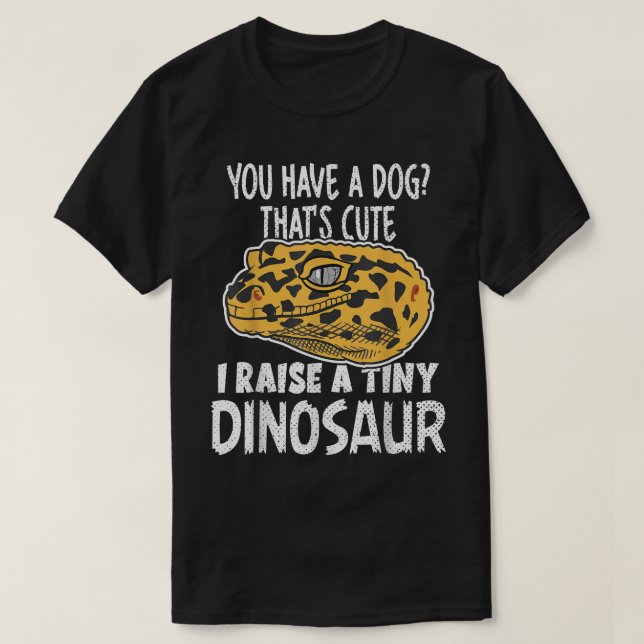 Funny Leopard Gecko Owner I Raise Tiny Dinosaur Pe T-Shirt (Design Front)