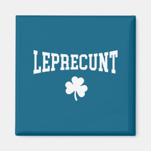 Funny leprecunt irish st patricks day shamrock magnet