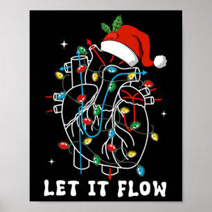 Funny Let It Flow Anatomy Heart Cardiac Nurse Sant Poster