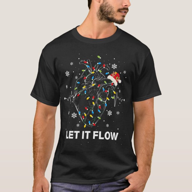 Funny Let It Flow Anatomy Heart Cardiac Nurse Sant T-Shirt (Front)