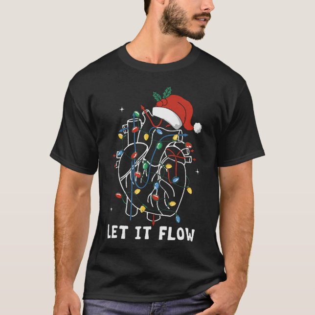 Funny Let It Flow Anatomy Heart Cardiac Nurse Sant T-Shirt (Front)