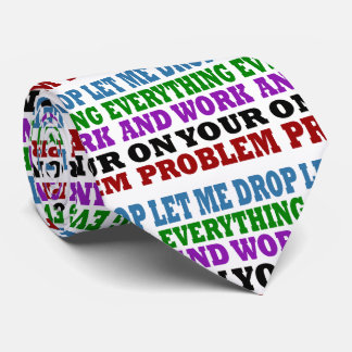 Funny Let Me Work On Your Problems Neck Tie