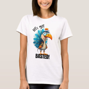 Funny Let’s Get Basted T-Shirt