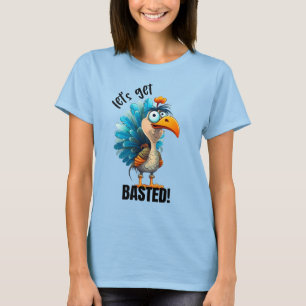 Funny Let’s Get Basted T-Shirt