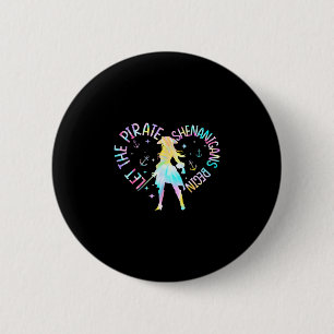 Funny let the pirate shenanigans begin girls women 6 cm round badge