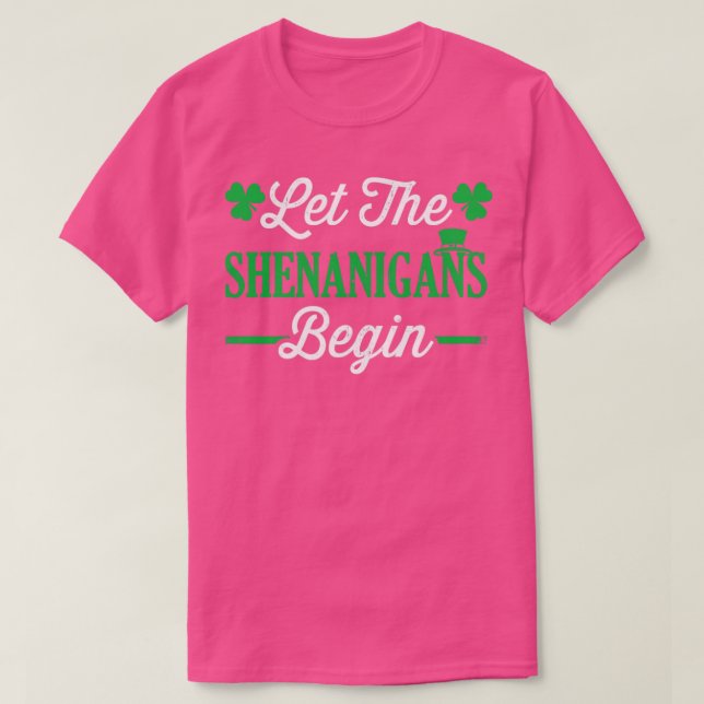 Funny let the shenanigans begin for St Patricks da T-Shirt (Design Front)