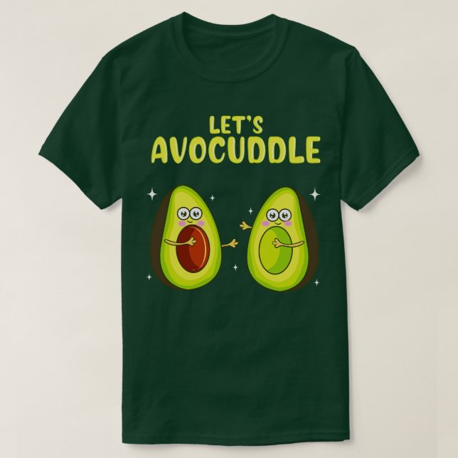 Funny Lets Avocuddle Cute Avocado Cuddling Pun T-Shirt (Design Front)