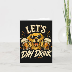 Funny Lets Day Drink Dog Beer Lover Humour Card