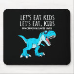 Funny Lets Eat Kids Punctuation Saves Lives Dinosa Mouse Pad<br><div class="desc">Funny Lets Eat Kids Punctuation Saves Lives Dinosaur Trex</div>