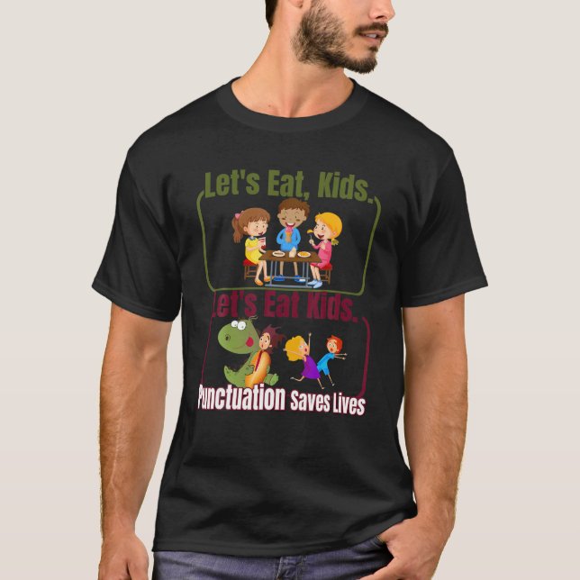 Funny Let's Eat Kids Punctuation Saves Lives Gramm T-Shirt (Front)