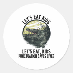Funny Lets Eat Kids Punctuation Saves Lives Gramma Classic Round Sticker