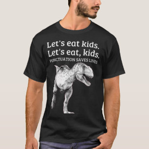 Funny Lets Eat Kids Punctuation Saves Lives Gramma T-Shirt