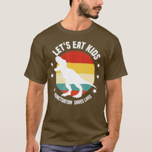 Funny Lets Eat Kids Punctuation Saves Lives Gramma T-Shirt