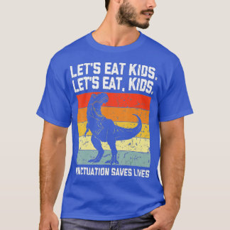 Funny Lets Eat Kids Punctuation Saves Lives Gramma T-Shirt