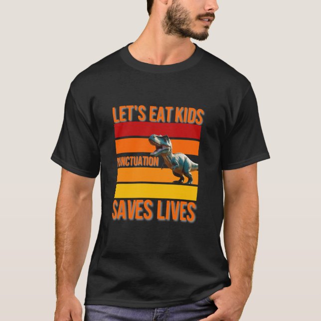 Funny Let's Eat Kids Punctuation Saves T-Shirt (Front)