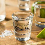 Funny Lets Get Ready To Stumble Saying Shot Glass<br><div class="desc">Get the party started with our funny “Let’s Get Ready to Stumble” shot glass! Perfect for bachelor parties, birthdays, or any fun gathering, this hilarious shot glass is a must-have for your drinkware collection. It features a humourous saying that will get everyone laughing. Whether you’re toasting to good times or...</div>