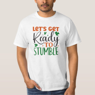Funny Lets Get Ready To Stumble St Patricks Day   T-Shirt