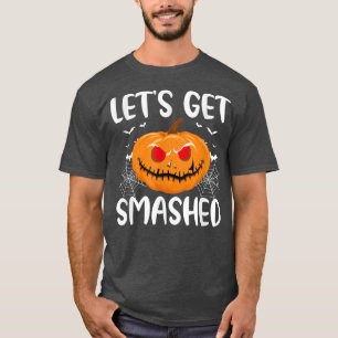 Funny Let's Get Smashed Pumpkin Halloween Drinking T-Shirt