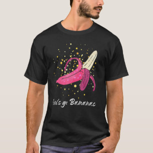 Funny Let's Go Bananas Banana Lover Cool Banana T-Shirt