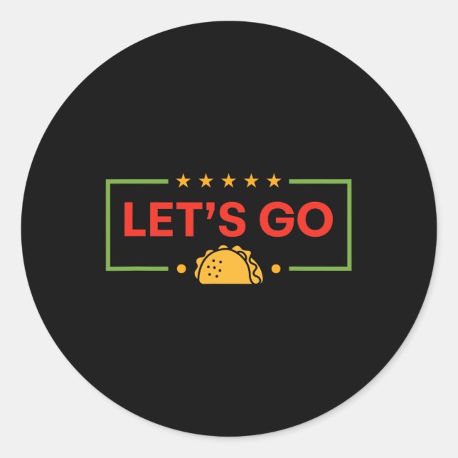 Funny Let's Go Taco 10  Classic Round Sticker (Front)