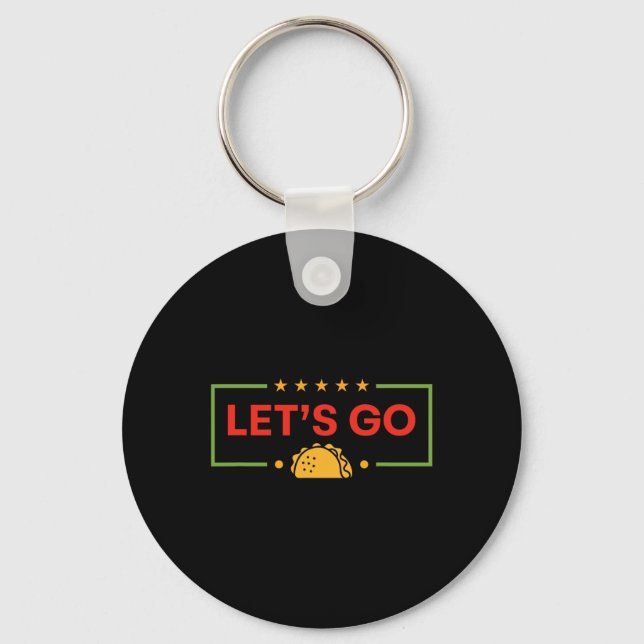 Funny Let's Go Taco 10  Key Ring (Front)
