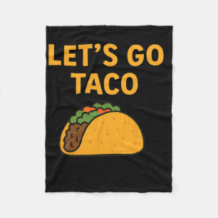 Funny Let's Go Taco 11  Fleece Blanket