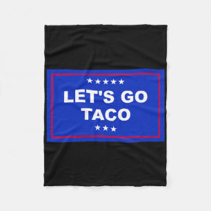Funny Let's Go Taco 15 Fleece Blanket