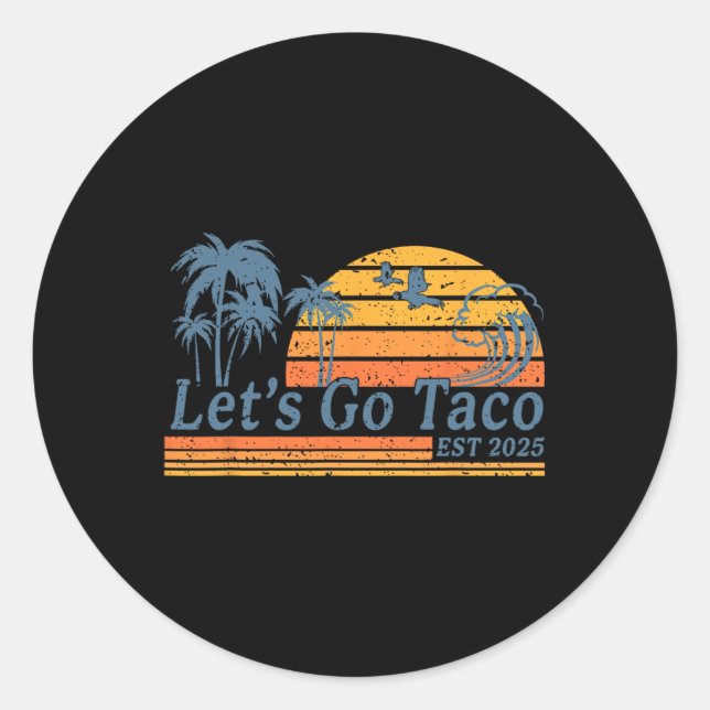 Funny Let's Go Taco 17  Classic Round Sticker (Front)