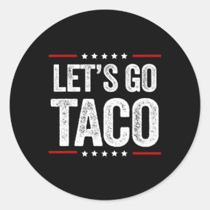 Funny Let's Go Taco 22 Classic Round Sticker