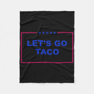 Funny Let's Go Taco 26  Fleece Blanket