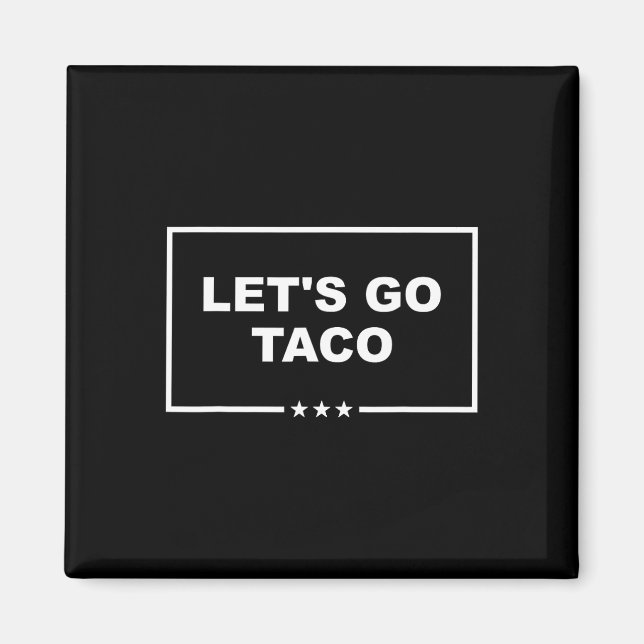 Funny Let's Go Taco 29  Magnet (Front)