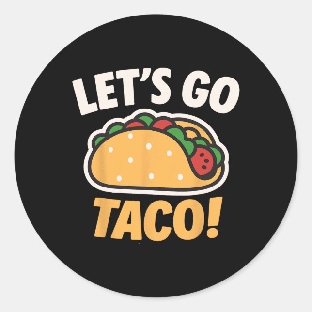 Funny Let's Go Taco 31  Classic Round Sticker (Front)