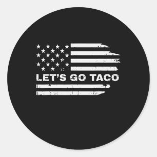Funny Let's Go Taco 38 Classic Round Sticker